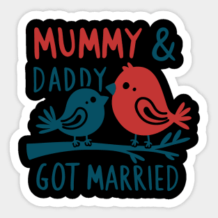 Mummy & Daddy got married mothers day Sticker